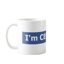 I'm CEO... bitch Coffee Mug