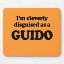 I'm cleverly disguised as a guido mousepad