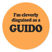 I'm cleverly disguised as a guido sticker