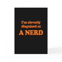 I'm cleverly disguised as a nerd Costume Card