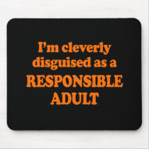 I'm cleverly disguised as a responsible adult - Co Mousepad