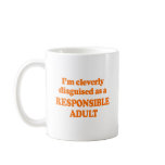 I'm cleverly disguised as a responsible adult - Co mugs