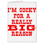 I'm Cocky For A Really BIG Reason cards