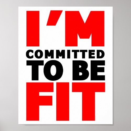 I&#39;m committed to be Fit Posters