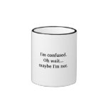 I'm confused.  Oh wait...maybe I'm not. Mugs