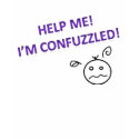 im confuzled t-shirts