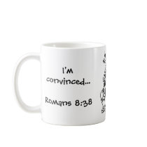 I'm convinced...Romans 8:38 coffee mug by emchscrusaders I'm convinced...Romans 8:38 coffee mug
