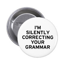 I'm Correcting Grammar Pinback Buttons