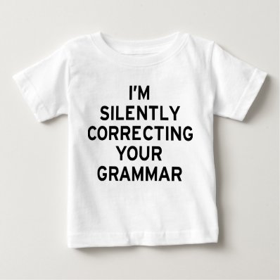 I&#39;m Correcting Grammar Tshirt