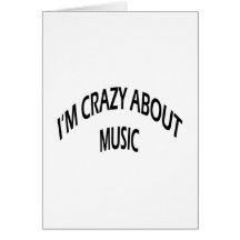 I'm Crazy About Music Card