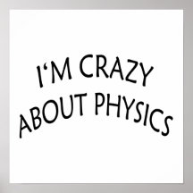 I'm Crazy About Physics Poster