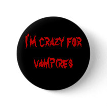 I'm crazy for vampires buttons by corndogyblue I'm crazy for vampires buttons