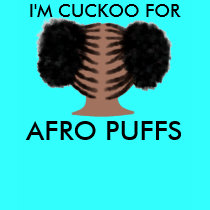 I'M CUCKOO FOR AFRO PUFFS t-shirts by reasontolive I'M CUCKOO FOR AFRO PUFFS t-shirts