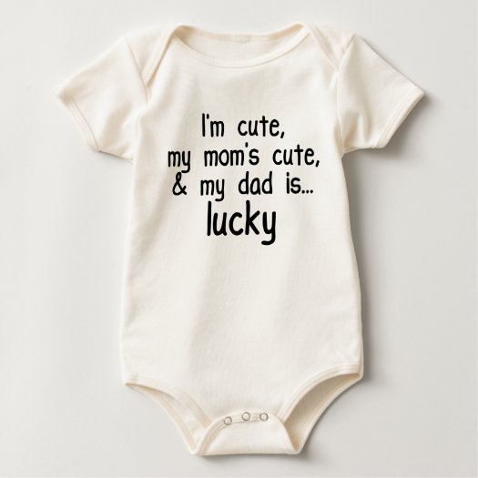 I'm Cute, Mom's Cute, and Dad's Lucky Baby Onesie