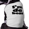 I'm Da Boss Dog Tshirts pet clothing by petclothes I'm Da Boss Dog Tshirts pet clothing
