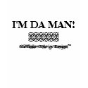 I'M DA MAN! t-shirts
