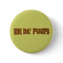 I'm Da POOP Button by MrPOOPhead I'm Da POOP Button