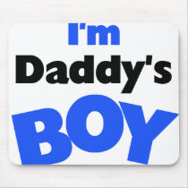 I'm Daddy's Boy mousepads by toddlersplace I'm Daddy's Boy mousepads