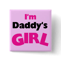 I'm Daddy's Girl Tshirts and Gifts Pin