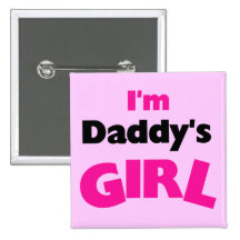 I'm Daddy's Girl Tshirts and Gifts Pin