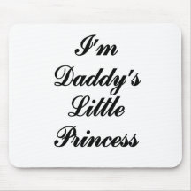 I'm Daddy's Little Princess Mousepad
