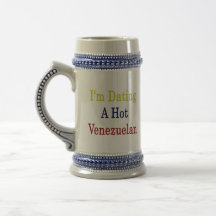 I'm Dating A Hot Venezuelan Coffee Mugs