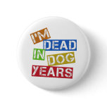 I'm Dead in Dog Years Pin