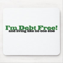 I'm debt free mousepad