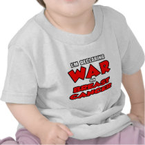 I'm Declaring War on Breast Cancer t-shirts