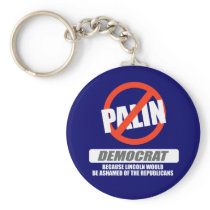 I'm Democrat because Lincoln would be ashamed Keychain