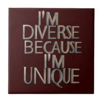 I'm Diverse Because I'm Unique Tile tiles