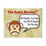 I'm done dealing with stupid people for the day postcard