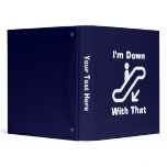 I'm Down With That Binder