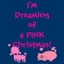 I'm Dreaming of a Pink Christmas! t-shirts