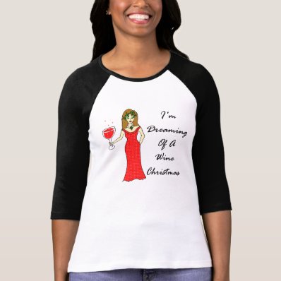 I&#39;m Dreaming Of A Wine Christmas Tshirt