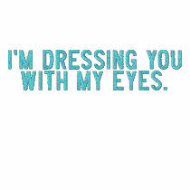 I'm dressing you with my eyes.  EMBROIDERED zip-up embroidered shirts