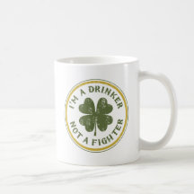 IM DRINKER NOT A FIGHTER MUG