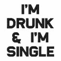 'I'M DRUNK & I'M SINGLE' embroidered shirts by violetpilot 'I'M DRUNK & I'M SINGLE' embroidered shirts