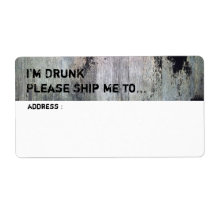 I'm Drunk, please ship me too Label