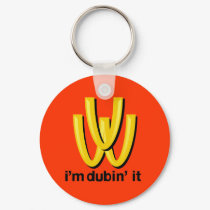 I'm dubin' it keychains by pdfabrication I'm dubin' it keychains