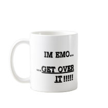 Im Emo... GET OVER IT mugs by liamsmythe Im Emo... GET OVER IT mugs