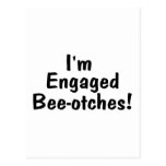 Im Engaged Beeotches Post Card