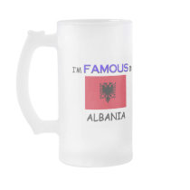 I'm Famous In ALBANIA mugs