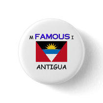 I'm Famous In ANTIGUA buttons by flagshirt I'm Famous In ANTIGUA buttons