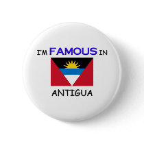 I'm Famous In ANTIGUA buttons by flagshirt I'm Famous In ANTIGUA buttons