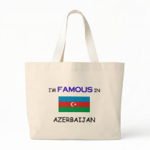 I'm Famous In AZERBAIJAN Bags