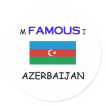 I'm Famous In AZERBAIJAN Round Stickers