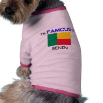 I'm Famous In BENIN pet clothing by flagshirt I'm Famous In BENIN pet clothing