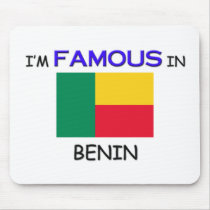 I'm Famous In BENIN mousepads by flagshirt I'm Famous In BENIN mousepads