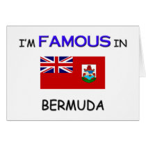 I'm Famous In BERMUDA cards